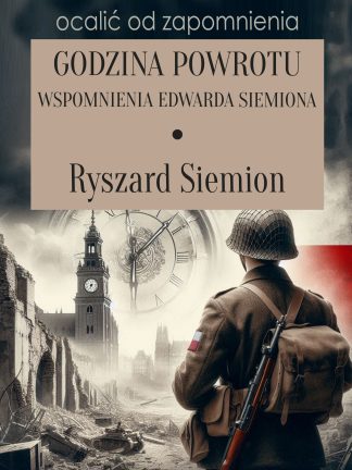 Godzina powrotu. Wspomnienia Edwarda Siemiona