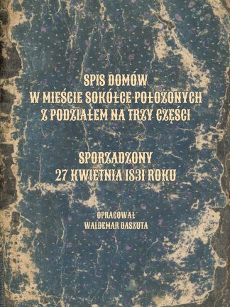 Spis domów w mieście Sokółka położonych z podziałem na trzy części – 1831