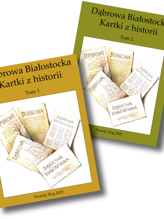 Kartki z historii. Dąbrowa Białostocka (komplet)