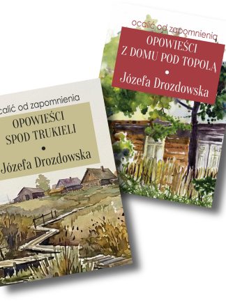 Opowieści Józefy Drozdowskiej (komplet)